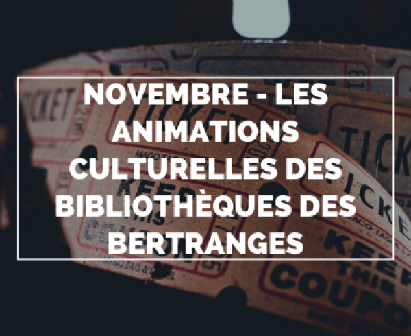 Novembre 2021 - Les animations des bibliothèques des Bertranges